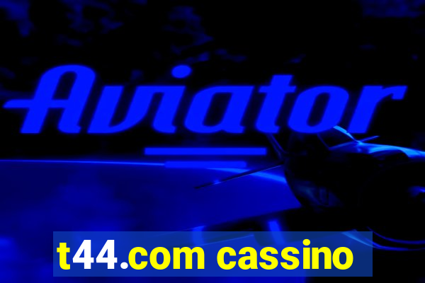 t44.com cassino